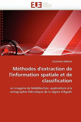 Kniha Methodes d''extraction de l''information spatiale et de classification Soufiane Idbraim