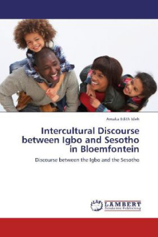 Livre Intercultural Discourse between Igbo and Sesotho in Bloemfontein Amaka Edith Ideh