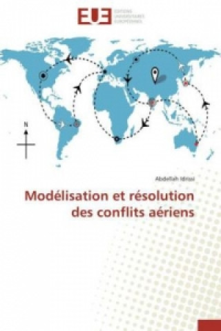 Книга Modélisation et résolution des conflits aériens Abdellah Idrissi