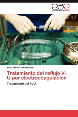 Kniha Tratamiento del reflujo V-U por electrocoagulacion Yasin Idweini Saed Idweini