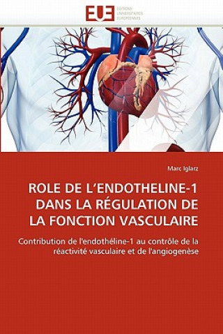 Könyv Role de L Endotheline-1 Dans La R gulation de la Fonction Vasculaire Marc Iglarz