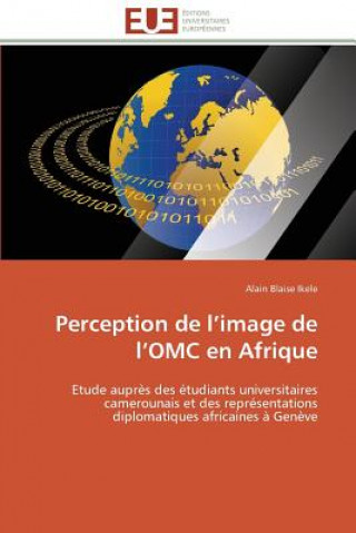 Libro Perception de L Image de L Omc En Afrique Alain Blaise Ikele