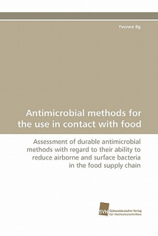 Kniha Antimicrobial Methods for the Use in Contact with Food Yvonne Ilg