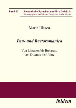 Carte Pan- und Raetoromanica. Von Lissabon bis Bukarest, von Disentis bis Udine Maria Iliescu