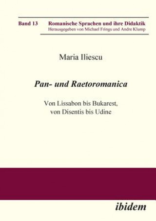 Книга Pan- und Raetoromanica. Von Lissabon bis Bukarest, von Disentis bis Udine Maria Iliescu