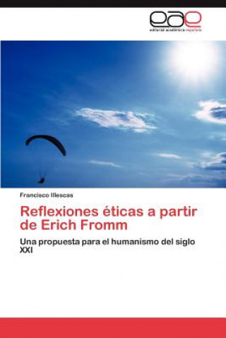 Knjiga Reflexiones eticas a partir de Erich Fromm Illescas Francisco