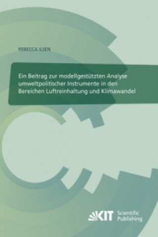 Książka Beitrag zur modellgestutzten Analyse umweltpolitischer Instrumente in den Bereichen Luftreinhaltung und Klimawandel Rebecca Ilsen