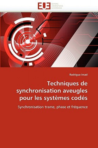 Kniha Techniques de Synchronisation Aveugles Pour Les Syst mes Cod s Rodrigue Imad