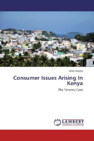 Książka Consumer Issues Arising In Kenya Jesse Imonje