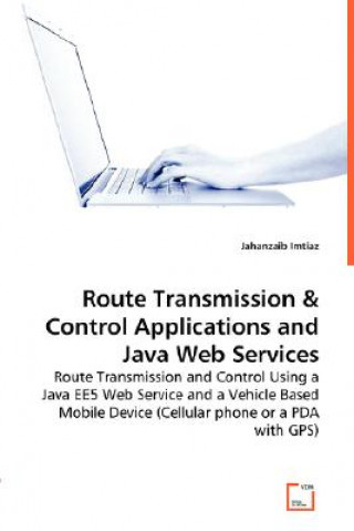 Книга Route Transmissions & Control Applications and Java Web Services Jahanzaib Imtiaz