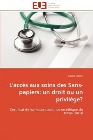 Книга L'Acc s Aux Soins Des Sans-Papiers Eliana Induni