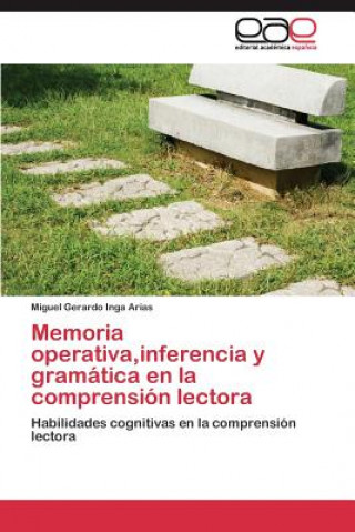 Könyv Memoria operativa, inferencia y gramatica en la comprension lectora Miguel Gerardo Inga Arias
