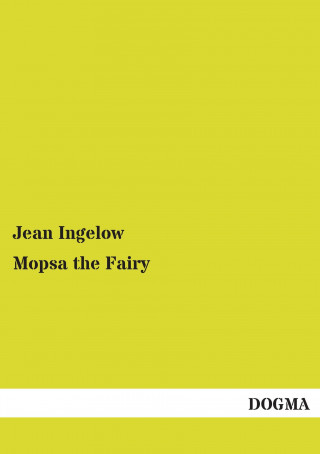 Könyv Mopsa the Fairy Jean Ingelow