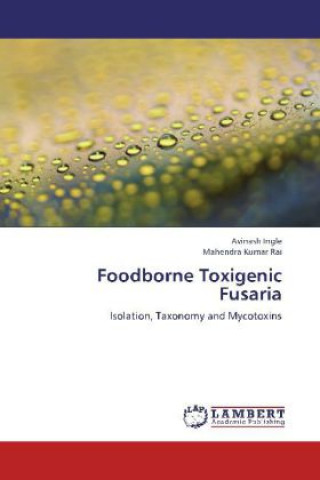 Knjiga Foodborne Toxigenic Fusaria Avinash Ingle