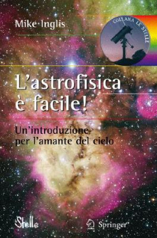 Kniha L'astrofisica e facile! Mike Inglis