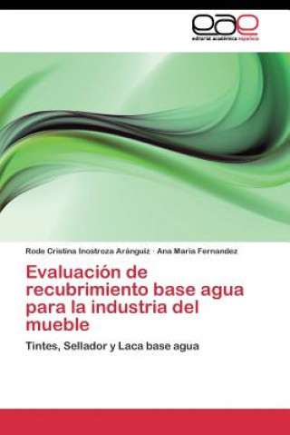 Livre Evaluacion de recubrimiento base agua para la industria del mueble Rode Cristina Inostroza Aránguiz