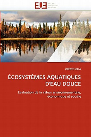 Knjiga Ecosystemes aquatiques d'eau douce Oreste Ioica