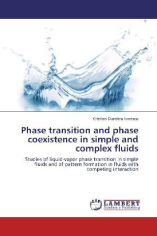 Książka Phase transition and phase coexistence in simple and complex fluids Cristian Dumitru Ionescu