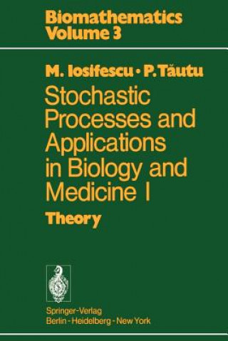 Kniha Stochastic processes and applications in biology and medicine I Marius Iosifescu