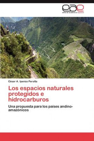 Book Espacios Naturales Protegidos E Hidrocarburos César A. Ipenza Peralta