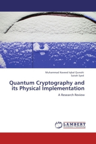 Książka Quantum Cryptography and its Physical Implementation Muhammad Naveed Iqbal Qureshi