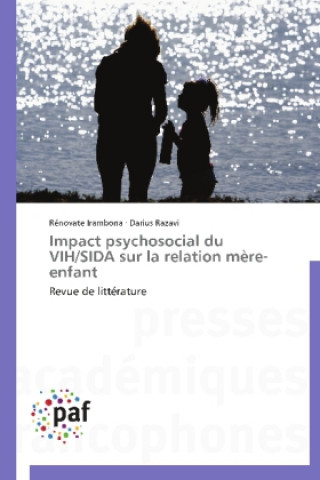 Knjiga Impact psychosocial du VIH/SIDA sur la relation mère-enfant Rénovate Irambona