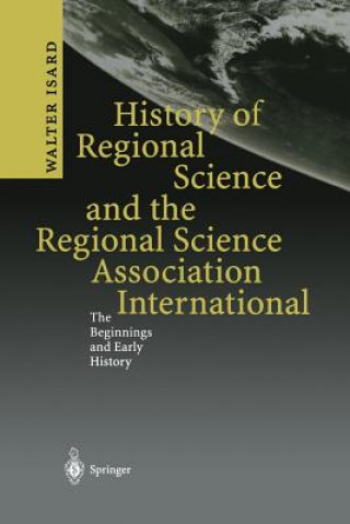 Carte History of Regional Science and the Regional Science Association International Walter Isard