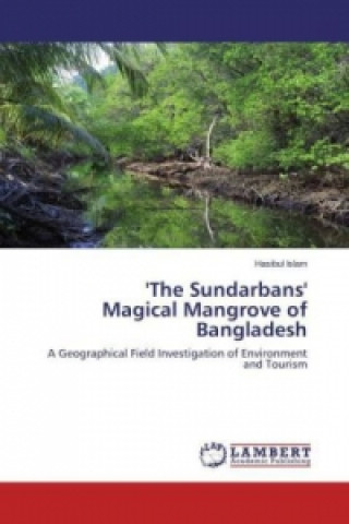 Buch 'The Sundarbans' Magical Mangrove of Bangladesh Hasibul Islam