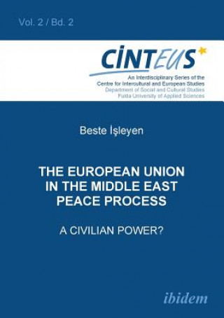 Könyv European Union in the Middle East Peace Process. A Civilian Power?. Beste Isleyen