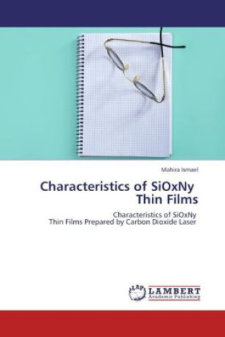 Könyv Characteristics of SiOxNy Thin Films Mahira Ismael