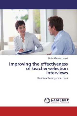 Carte Improving the effectiveness of teacher-selection interviews Abdul Matheen Ismail