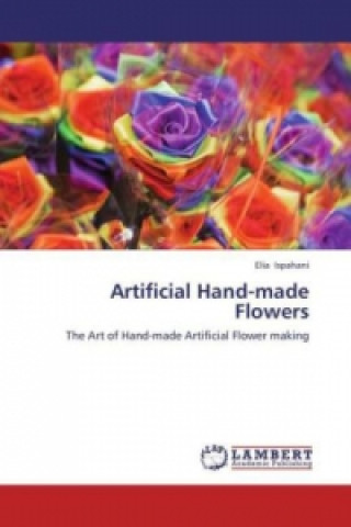 Kniha Artificial Hand-made Flowers Elia Ispahani