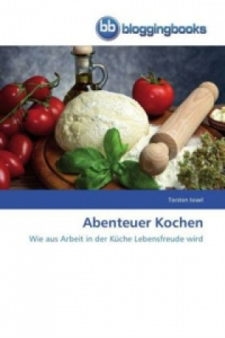 Knjiga Abenteuer Kochen Torsten Israel