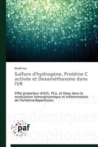 Książka Sulfure d'Hydrogene, Proteine C Activee Et Dexamethasone Dans l'I/R Khodr Issa