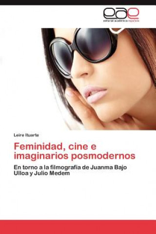 Buch Feminidad, cine e imaginarios posmodernos Leire Ituarte