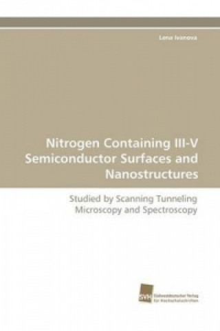 Könyv Nitrogen Containing III-V Semiconductor Surfaces and Nanostructures Lena Ivanova