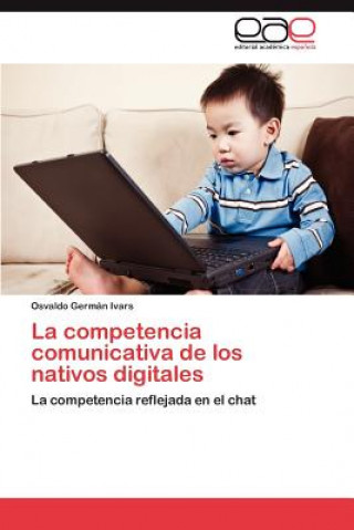 Livre Competencia Comunicativa de Los Nativos Digitales Osvaldo Germán Ivars