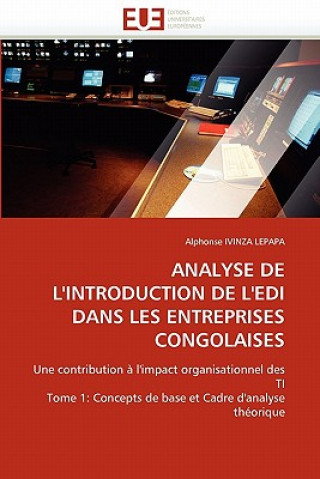 Livre Analyse de l''introduction de l''edi Dans Les Entreprises Congolaises Alphonse Ivinza Lepapa