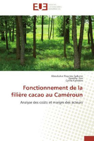 Kniha Fonctionnement de la filière cacao au Caméroun Aboubakar Hayatou Iyabano