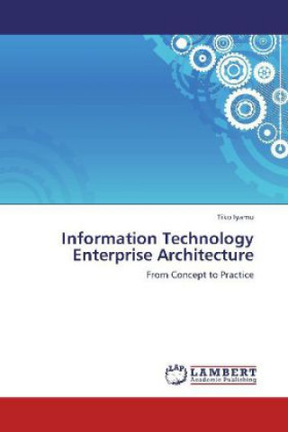 Kniha Information Technology Enterprise Architecture Tiko Iyamu