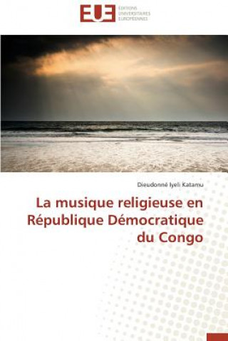 Libro La Musique Religieuse En R publique D mocratique Du Congo Dieudonné Iyeli Katamu