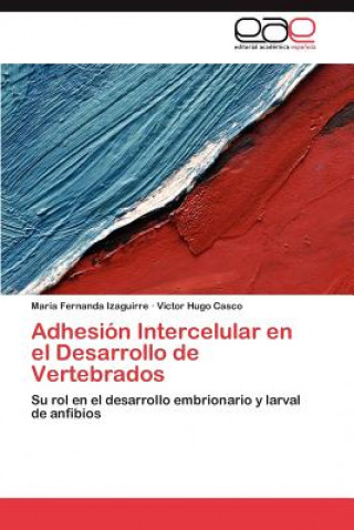Carte Adhesion Intercelular en el Desarrollo de Vertebrados María Fernanda Izaguirre
