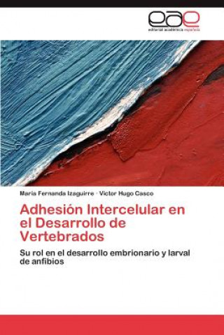 Buch Adhesion Intercelular en el Desarrollo de Vertebrados María Fernanda Izaguirre