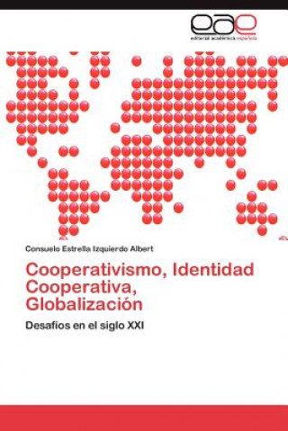 Kniha Cooperativismo, Identidad Cooperativa, Globalizacion Consuelo Estrella Izquierdo Albert