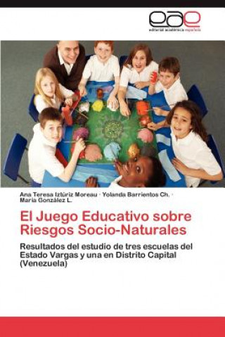 Kniha Juego Educativo Sobre Riesgos Socio-Naturales Ana Teresa Iztúriz Moreau