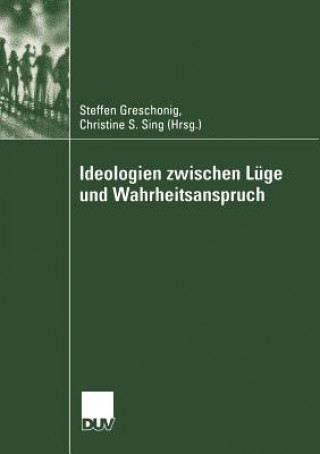 Knjiga Ideologien Zwischen Luge und Wahrheitsanspruch Steffen Greschonig