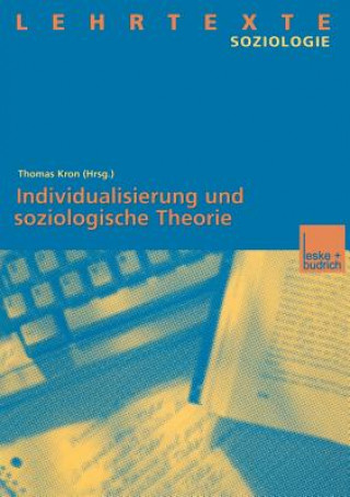 Carte Individualisierung Und Soziologische Theorie Thomas Kron
