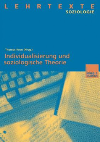 Livre Individualisierung Und Soziologische Theorie Thomas Kron