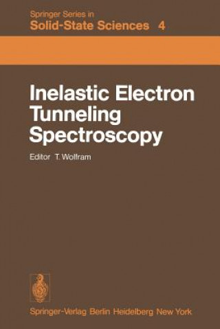 Kniha Inelastic Electron Tunneling Spectroscopy T. Wolfram