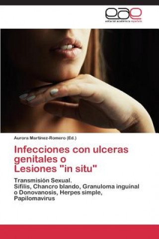 Книга Infecciones con ulceras genitales o Lesiones in situ Aurora Martinez-Romero